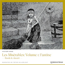 Icon image Les Misérables: Volume 1: Fantine - Book 6: Javert (Unabridged)