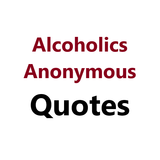Alcoholics Anonymous Quotes