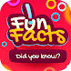 Fun facts : Did You Know ?