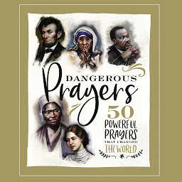 Imagem do ícone Dangerous Prayers: 50 Powerful Prayers That Changed the World