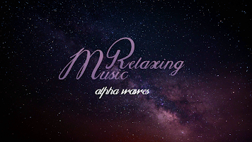 Relaxing Music: Alpha Waves