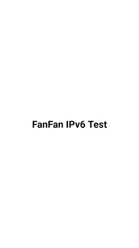 Android application FanFan IPv6 Test screenshort