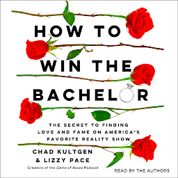 Obraz ikony: How to Win the Bachelor: The Secret to Finding Love and Fame on America's Favorite Reality Show