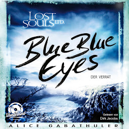 Icon image Blue Blue Eyes - LOST SOULS LTD., Band 1 (ungekürzt)