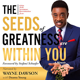 Icon image The Seeds of Greatness Are Within You