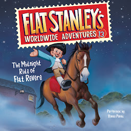 Icon image Flat Stanley's Worldwide Adventures #13: The Midnight Ride of Flat Revere Unabri
