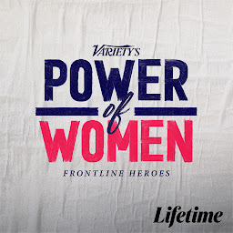 Icon image Variety's Power of Women: Frontline Heroes