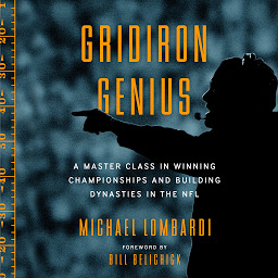 Icon image Gridiron Genius: A Master Class in Winning Championships and Building Dynasties in the NFL