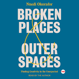 Icon image Broken Places & Outer Spaces: Finding Creativity in the Unexpected