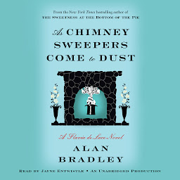 Icon image As Chimney Sweepers Come to Dust: A Flavia de Luce Novel