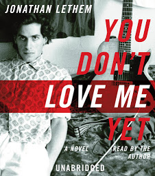 Icon image You Don't Love Me Yet: A Novel