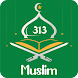 Muslim 313 : Al Quran, Prayer - Androidアプリ