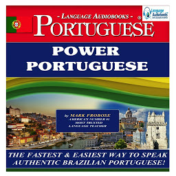 Icon image Power Portuguese (Brazilian): The Fastest & Easiest Way to Speak Authentic Brazilian Portuguese!