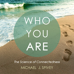 Icon image Who You Are: The Science of Connectedness