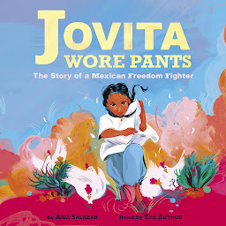 Icon image Jovita Wore Pants: The Story of a Mexican Freedom Fighter