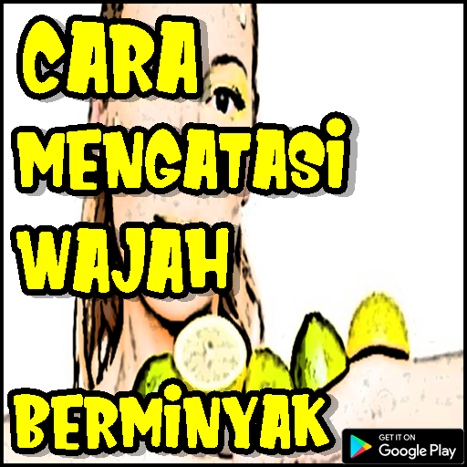 Ramuan Alami Mengatasi Wajah Berminyak