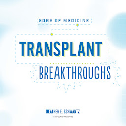 Icon image Transplant Breakthroughs