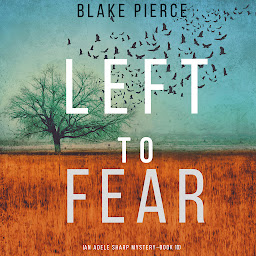 Icon image Left to Fear (An Adele Sharp Mystery—Book Ten)
