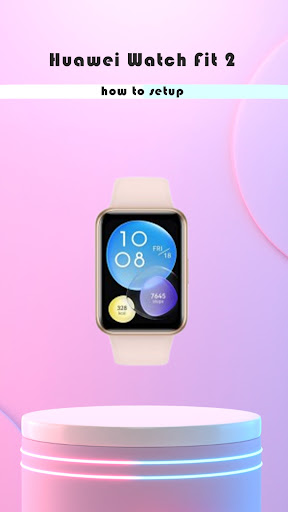 Huawei Watch Fit 2 App Guide