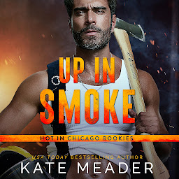 Icon image Up In Smoke: Hot in Chicago Rookies, Book 1