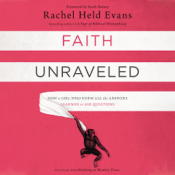 Значок приложения "Faith Unraveled: How a Girl Who Knew All the Answers Learned to Ask Questions"