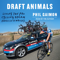 Icon image Draft Animals: Living the Pro Cycling Dream (Once in a While)
