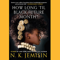 Icon image How Long 'til Black Future Month?: Stories