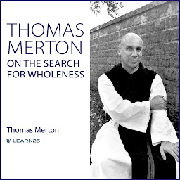 Icon image Thomas Merton on the Search for Wholeness