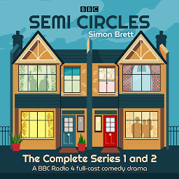 Icon image Semi Circles: The Complete Series 1 and 2: A BBC Radio 4 full-cast comedy drama