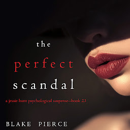 Piktogramos vaizdas („The Perfect Scandal (A Jessie Hunt Psychological Suspense Thriller—Book Twenty-Three)“)