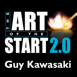 图标图片“The Art of the Start 2.0: The Time-Tested, Battle-Hardened Guide for Anyone Starting Anything”