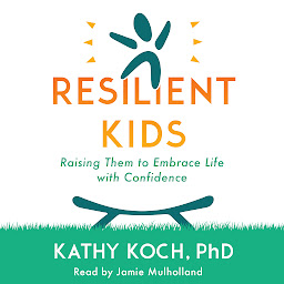 Simge resmi Resilient Kids: Raising Them to Embrace Life with Confidence