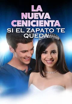 La nueva Cenicienta: Si el zapato te queda (Doblada) - Películas en Google  Play