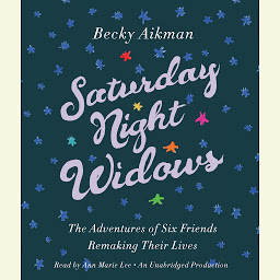 「Saturday Night Widows: The Adventures of Six Friends Remaking Their Lives」のアイコン画像