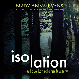 Icon image Isolation: A Faye Longchamp Mystery
