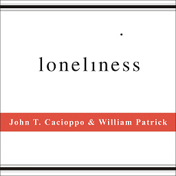 Icon image Loneliness: Human Nature and the Need for Social Connection