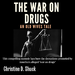 Obraz ikony: The War on Drugs: An Old Wives Tale