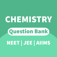 CHEMISTRY QUESTION BANK - NEET