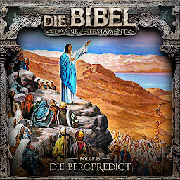 Icon image Die Bibel, Neues Testament, Folge 13: Die Bergpredigt