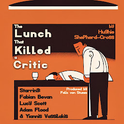 Obraz ikony: The Lunch That Killed a Critic