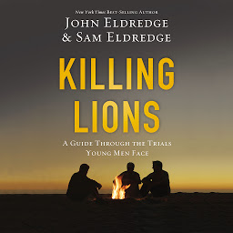 Icon image Killing Lions: A Guide Through the Trials Young Men Face