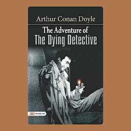 Hình ảnh biểu tượng của The Adventure of the Dying Detective – Audiobook: The Adventure of the Dying Detective: A Thrilling Sherlock Holmes Mystery