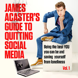 Icon image James Acaster's Guide to Quitting Social Media