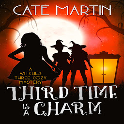 Icon image Third Time is a Charm: A Witches Three Cozy Mystery
