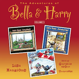 Obraz ikony: The Adventures of Bella & Harry, Vol. 5: Let’s Visit Istanbul!, Let’s Visit Jerusalem!, Let’s Visit Vancouver!