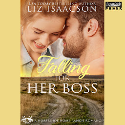 Icon image Falling for Her Boss: A Horseshoe Home Ranch Romance