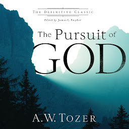 Icon image The Pursuit of God (The Definitive Classic)