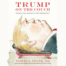 Icon image Trump on the Couch: Inside the Mind of the President