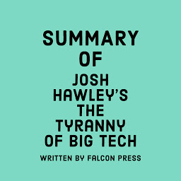 Icon image Summary of Josh Hawley's The Tyranny of Big Tech