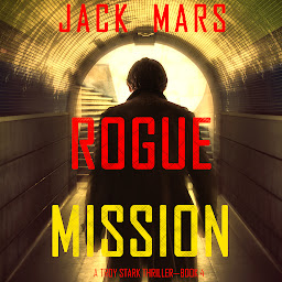 Icon image Rogue Mission (A Troy Stark Thriller—Book #4)